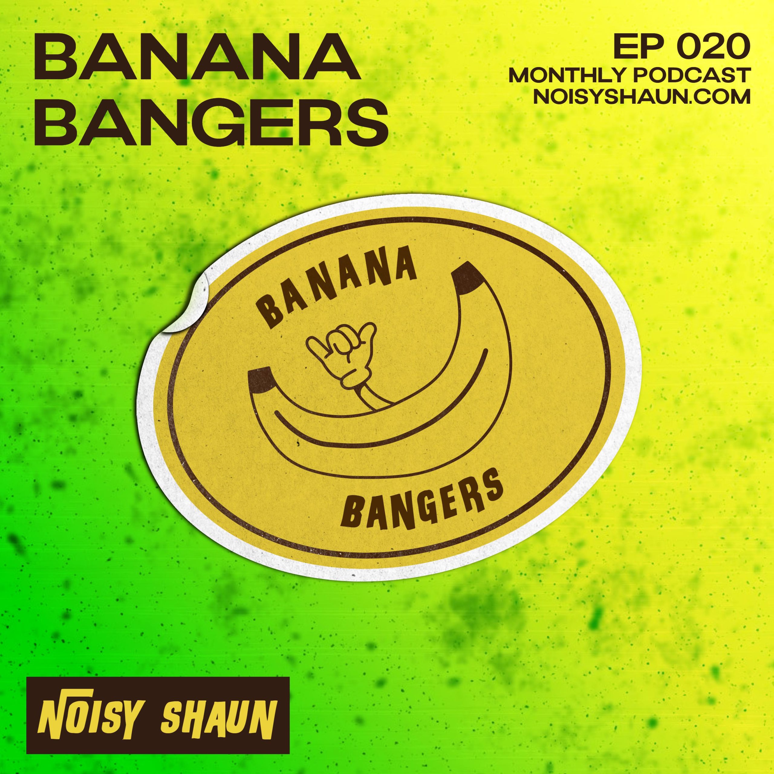 Banana Bangers Podcast Episode 020